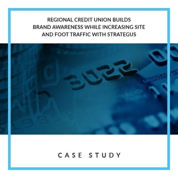 Regional Credit Union Generates Brand Awareness and Foot Traffic with Strategus